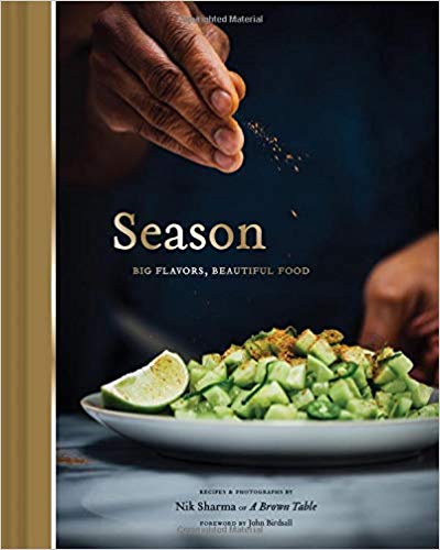 Season: Big Flavors, Beautiful Food (Indian Cookbook, Books about Indian Seasoning, Beautiful Cookbooks) Hardcover – October 2, 2018